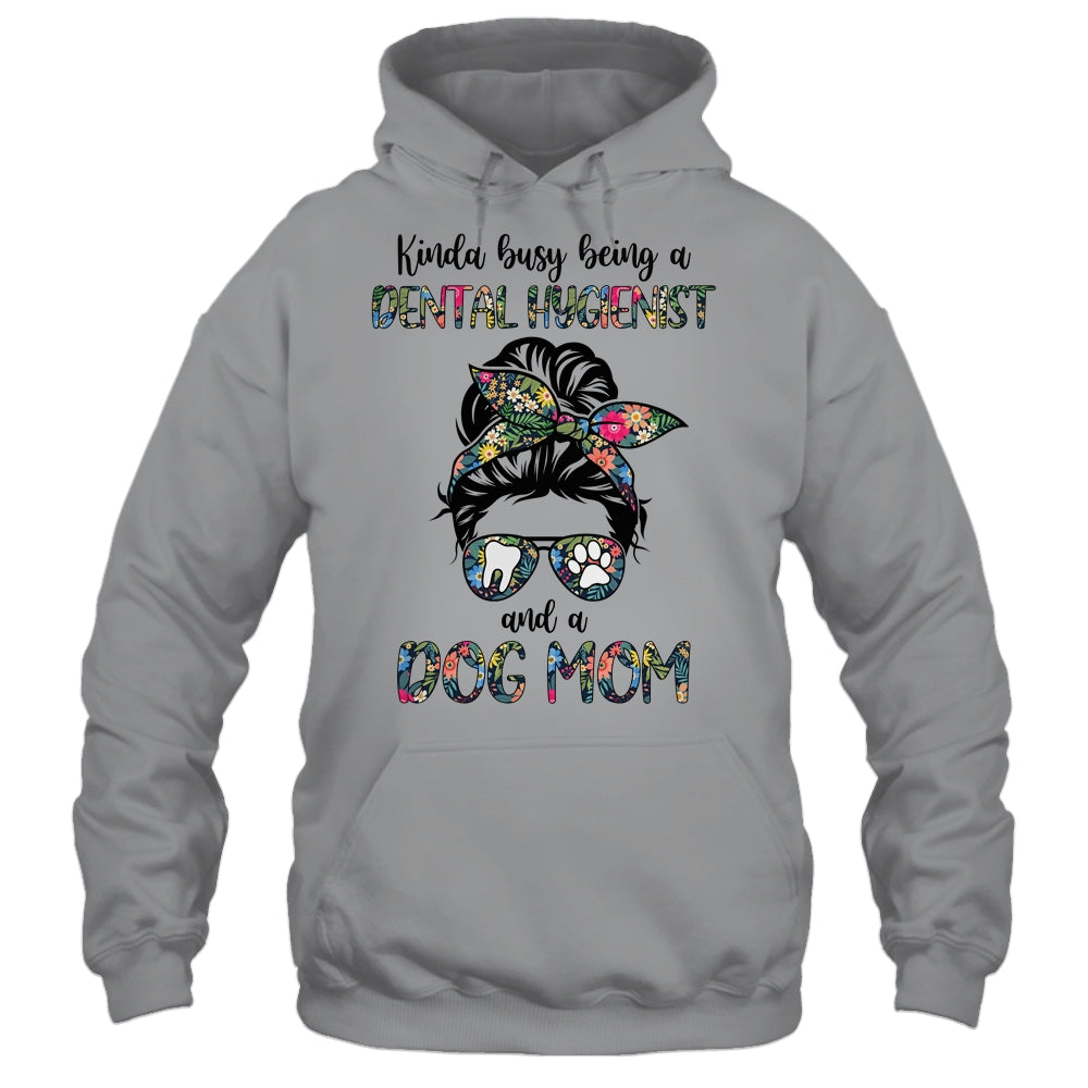 Kinda busy being a Dental Hygienist and a Dog Mom T-Shirt & Tank Top | Teecentury.com