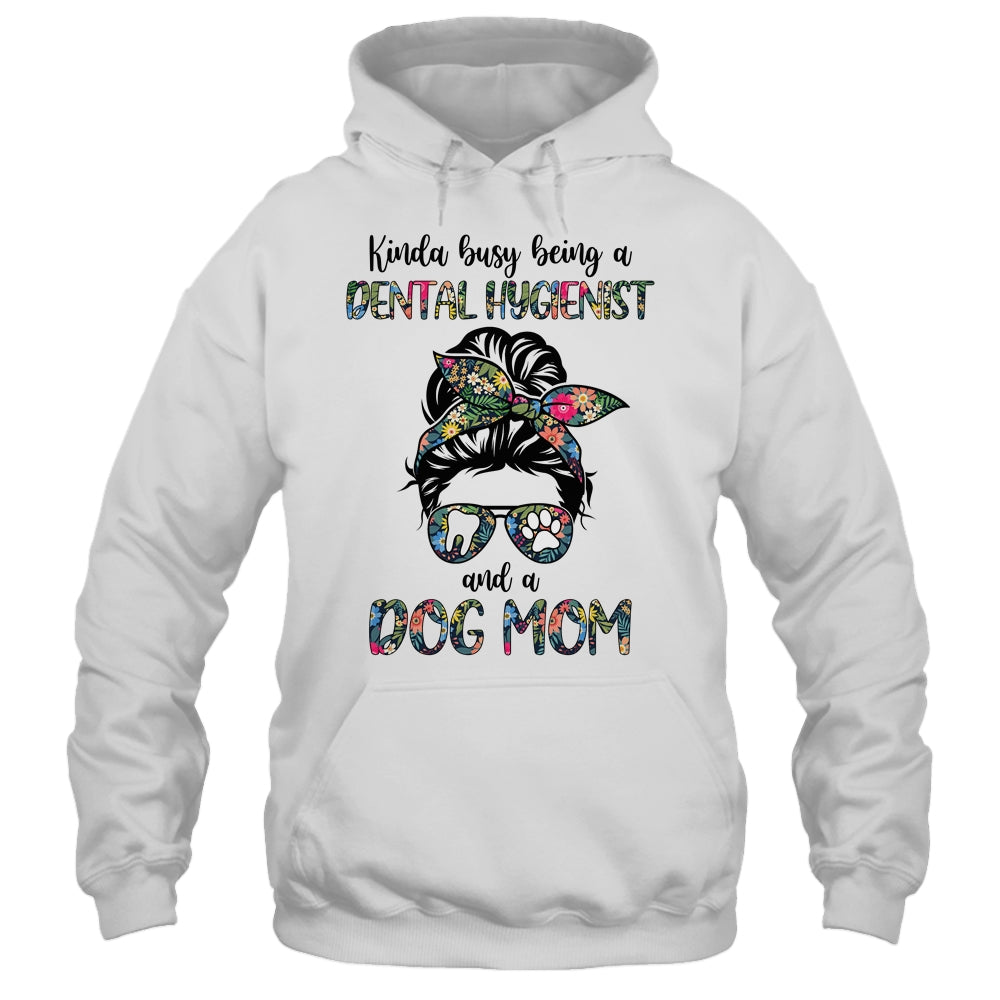 Kinda busy being a Dental Hygienist and a Dog Mom T-Shirt & Tank Top | Teecentury.com