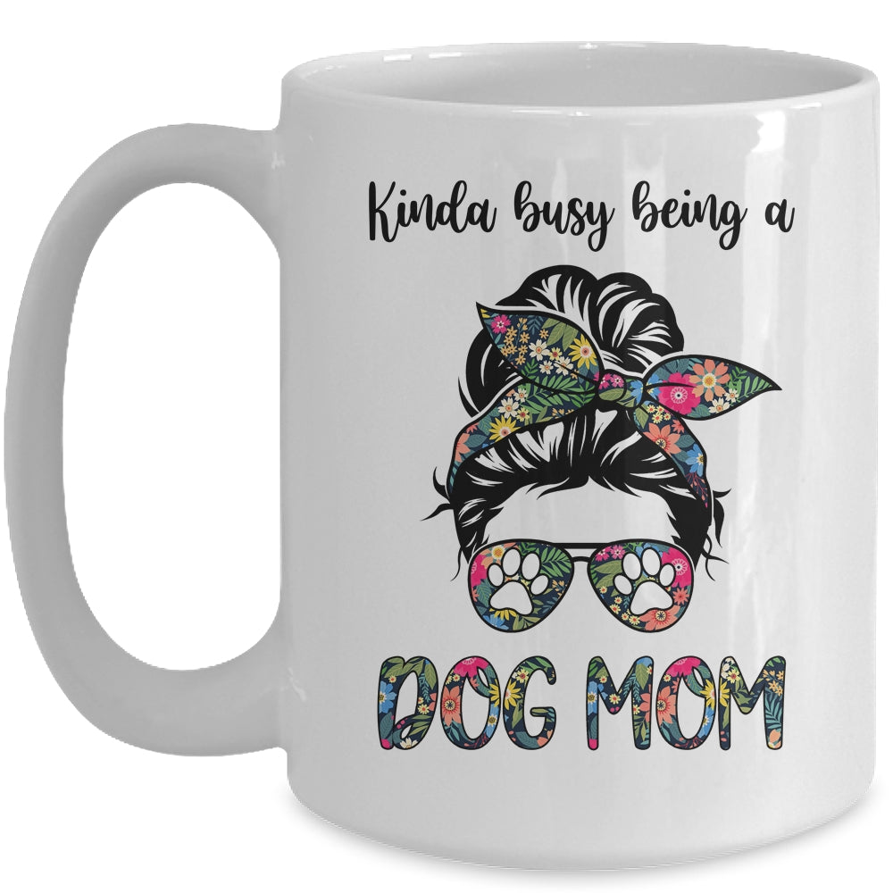 Kinda busy being a Dog Mom Messy Bun Life Hair Glasses Mug Coffee Mug | Teecentury.com