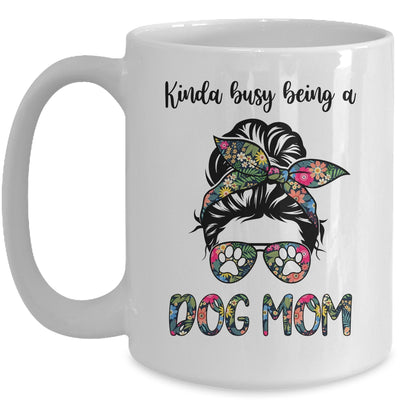 Kinda busy being a Dog Mom Messy Bun Life Hair Glasses Mug Coffee Mug | Teecentury.com