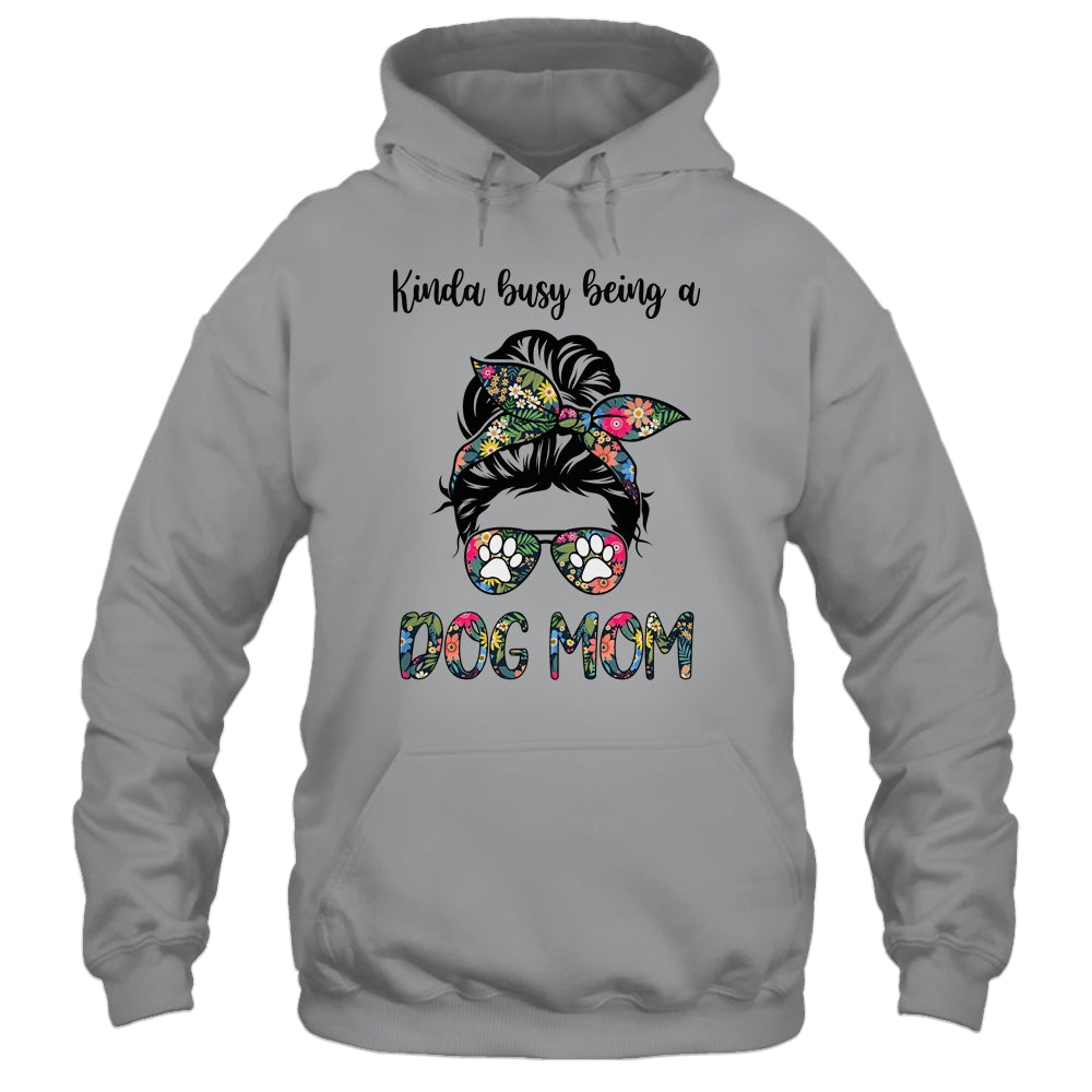 Kinda busy being a Dog Mom Messy Bun Life Hair Glasses T-Shirt & Tank Top | Teecentury.com