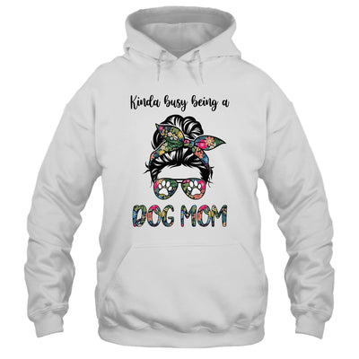 Kinda busy being a Dog Mom Messy Bun Life Hair Glasses T-Shirt & Tank Top | Teecentury.com
