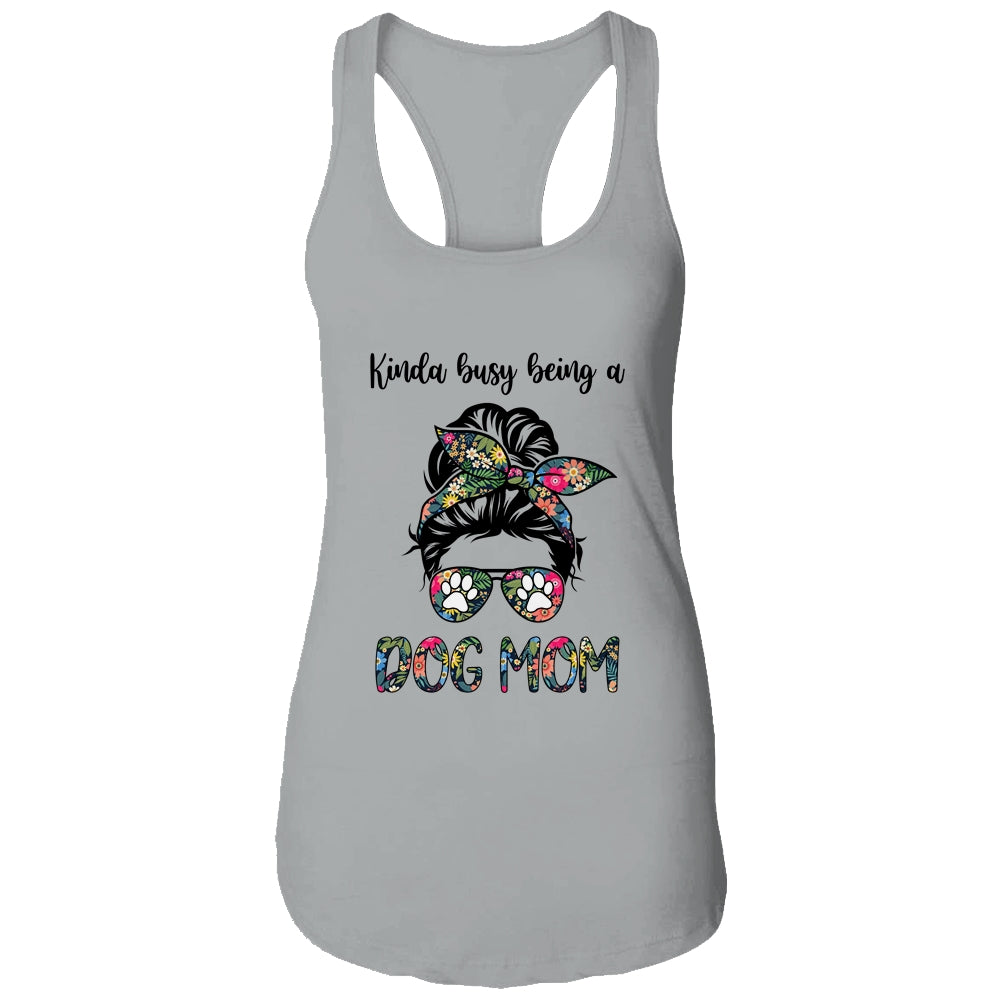 Kinda busy being a Dog Mom Messy Bun Life Hair Glasses T-Shirt & Tank Top | Teecentury.com
