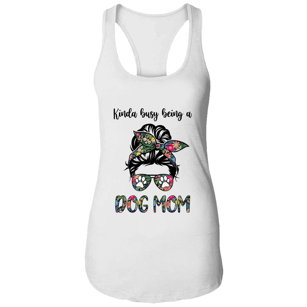 Kinda busy being a Dog Mom Messy Bun Life Hair Glasses T-Shirt & Tank Top | Teecentury.com