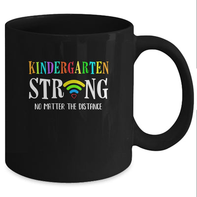 Kindergarten Strong No Matter Distance Virtual Learning Mug Coffee Mug | Teecentury.com