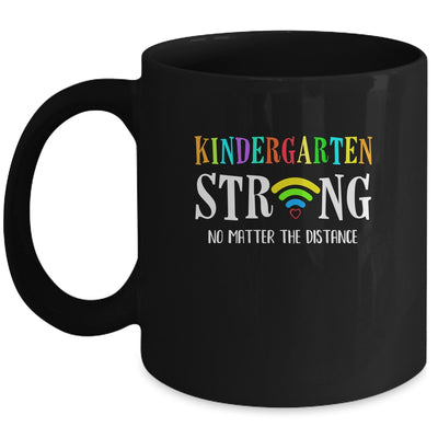 Kindergarten Strong No Matter Distance Virtual Learning Mug Coffee Mug | Teecentury.com