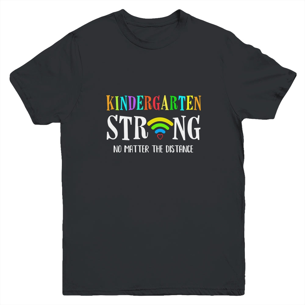 Kindergarten Strong No Matter Distance Virtual Learning Youth Youth Shirt | Teecentury.com