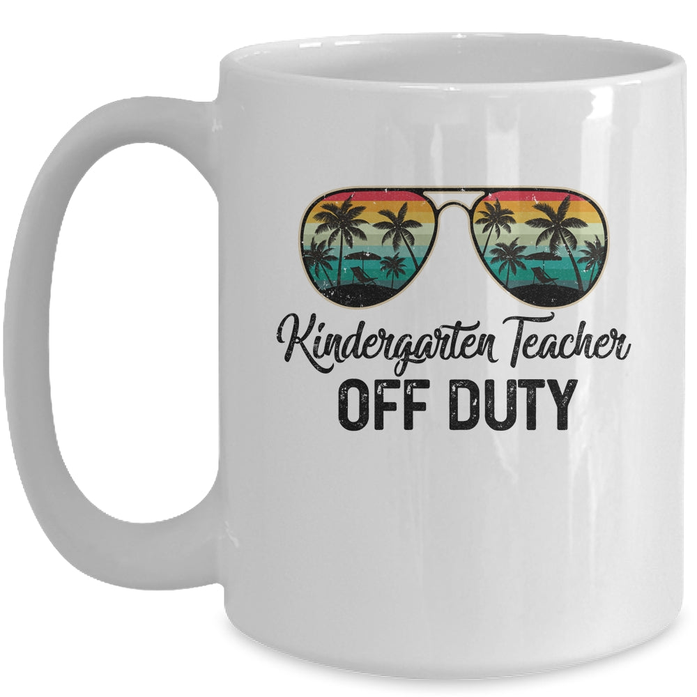 Kindergarten Teacher Off Duty Last Day Of School Teacher Summer Mug Coffee Mug | Teecentury.com