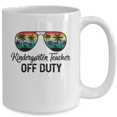 Kindergarten Teacher Off Duty Last Day Of School Teacher Summer Mug Coffee Mug | Teecentury.com