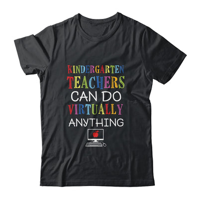 Kindergarten Teachers Can Do Virtually Anything Gift T-Shirt & Hoodie | Teecentury.com