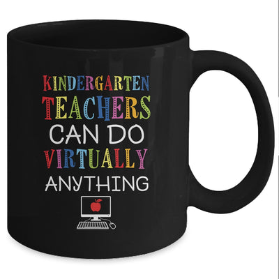 Kindergarten Teachers Can Do Virtually Anything Gift Mug Coffee Mug | Teecentury.com