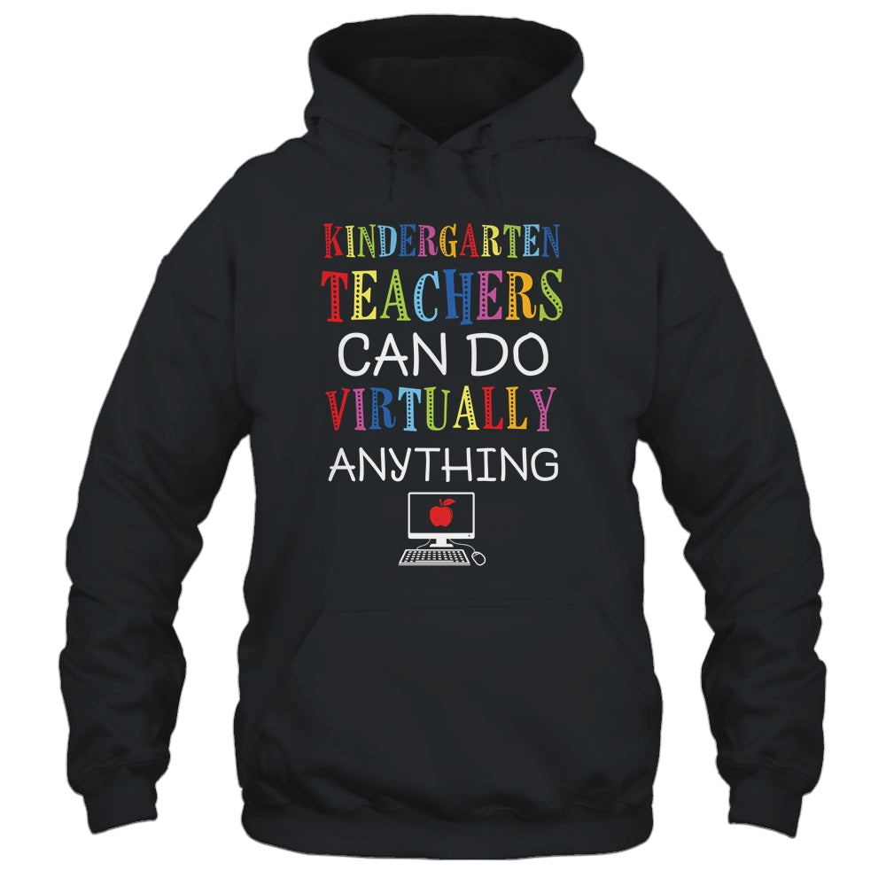Kindergarten Teachers Can Do Virtually Anything Gift T-Shirt & Hoodie | Teecentury.com