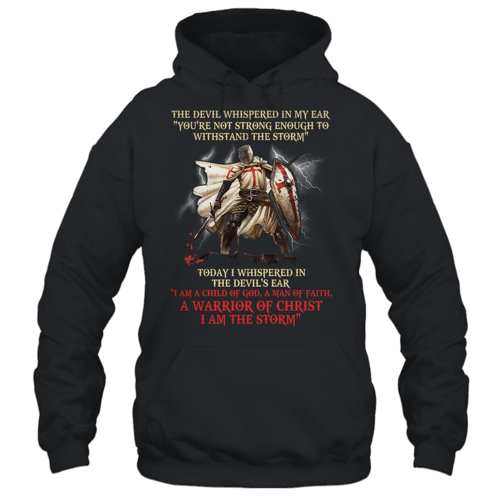 Knight Templar A Warrior Of Christ I Am The Storm Shirt Hoodie