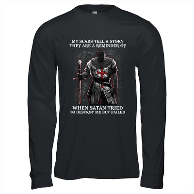 Knight Templar My Scars Tell A Story They Are A Reminder Of When Satan Tried T-Shirt & Hoodie | Teecentury.com