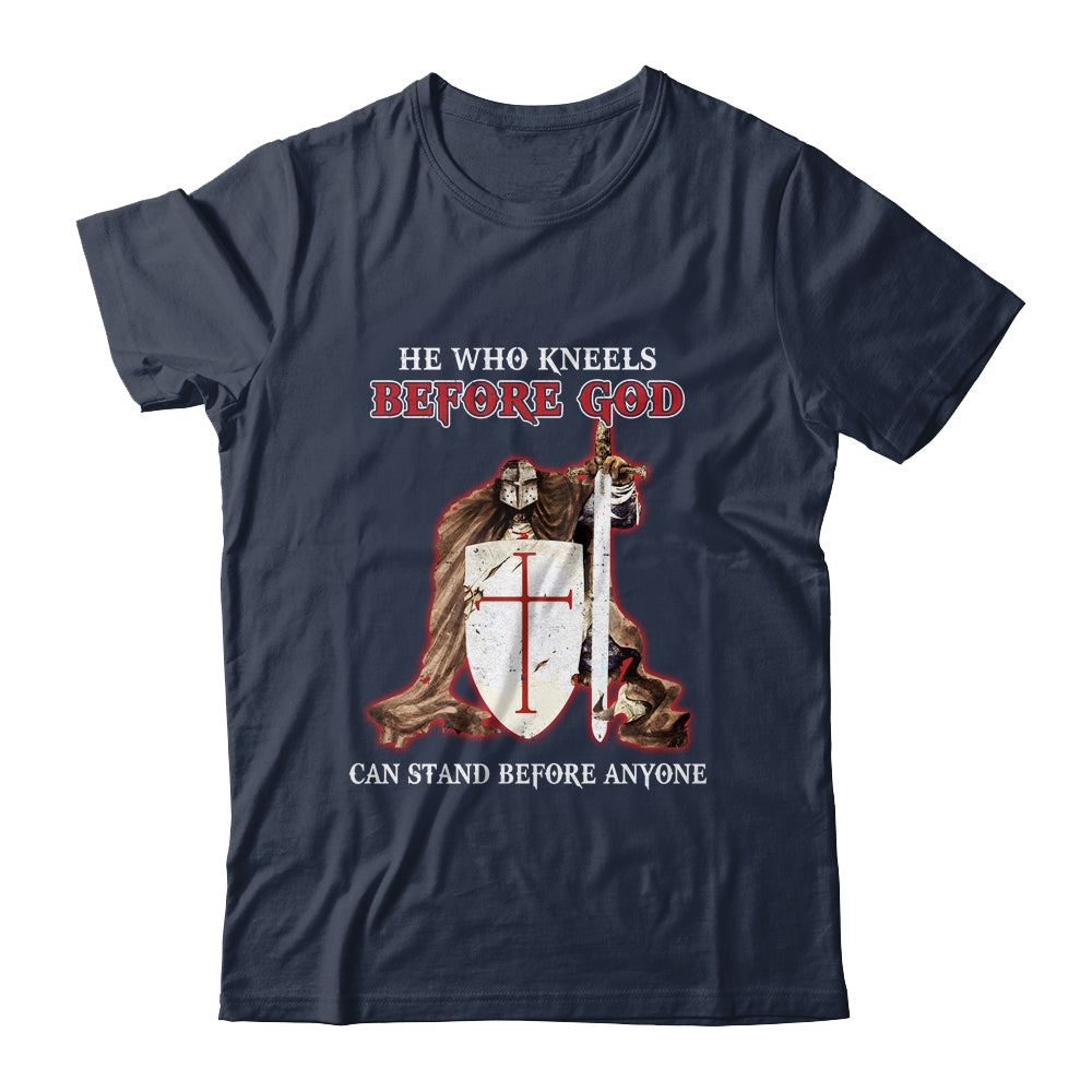 Knight Templars He Who Kneels Before GOD Can Stand Anyone T-Shirt & Hoodie | Teecentury.com