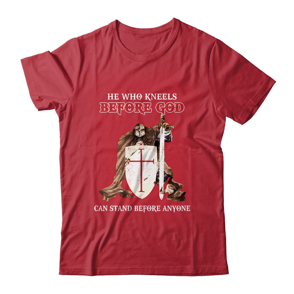 Knight Templars He Who Kneels Before GOD Can Stand Anyone T-Shirt & Hoodie | Teecentury.com