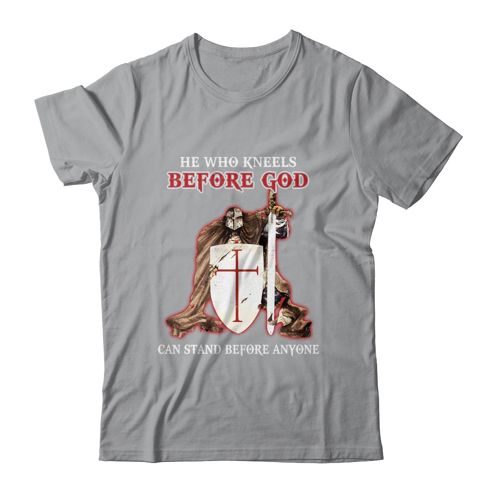 Knight Templars He Who Kneels Before GOD Can Stand Anyone T-Shirt & Hoodie | Teecentury.com