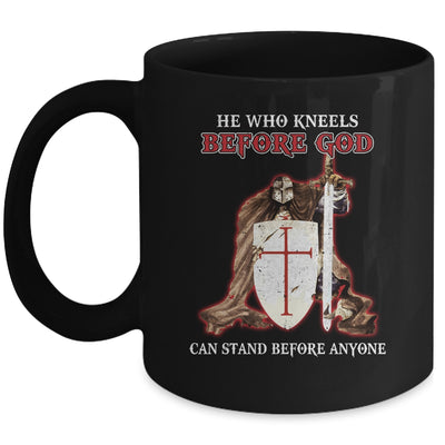 Knight Templars He Who Kneels Before GOD Can Stand Anyone Mug Coffee Mug | Teecentury.com