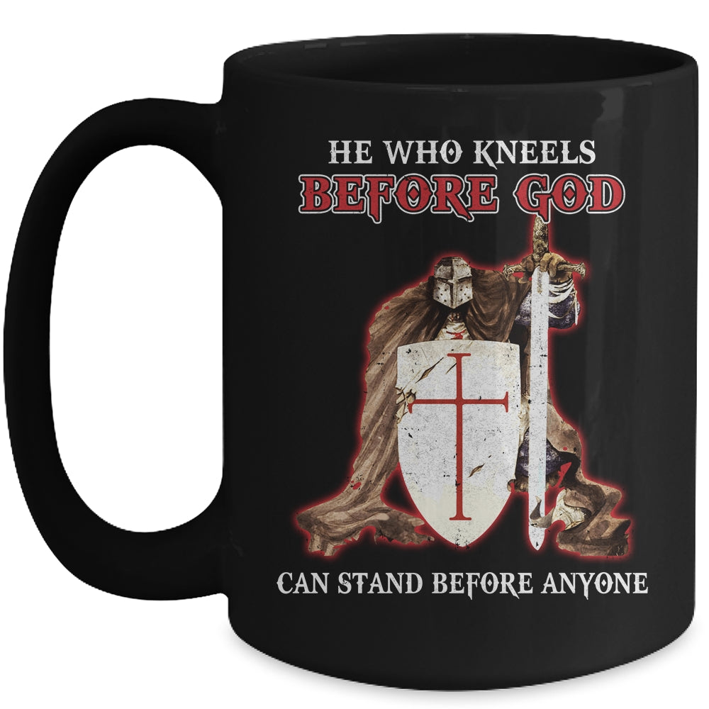 Knight Templars He Who Kneels Before GOD Can Stand Anyone Mug Coffee Mug | Teecentury.com