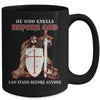 Knight Templars He Who Kneels Before GOD Can Stand Anyone Mug Coffee Mug | Teecentury.com