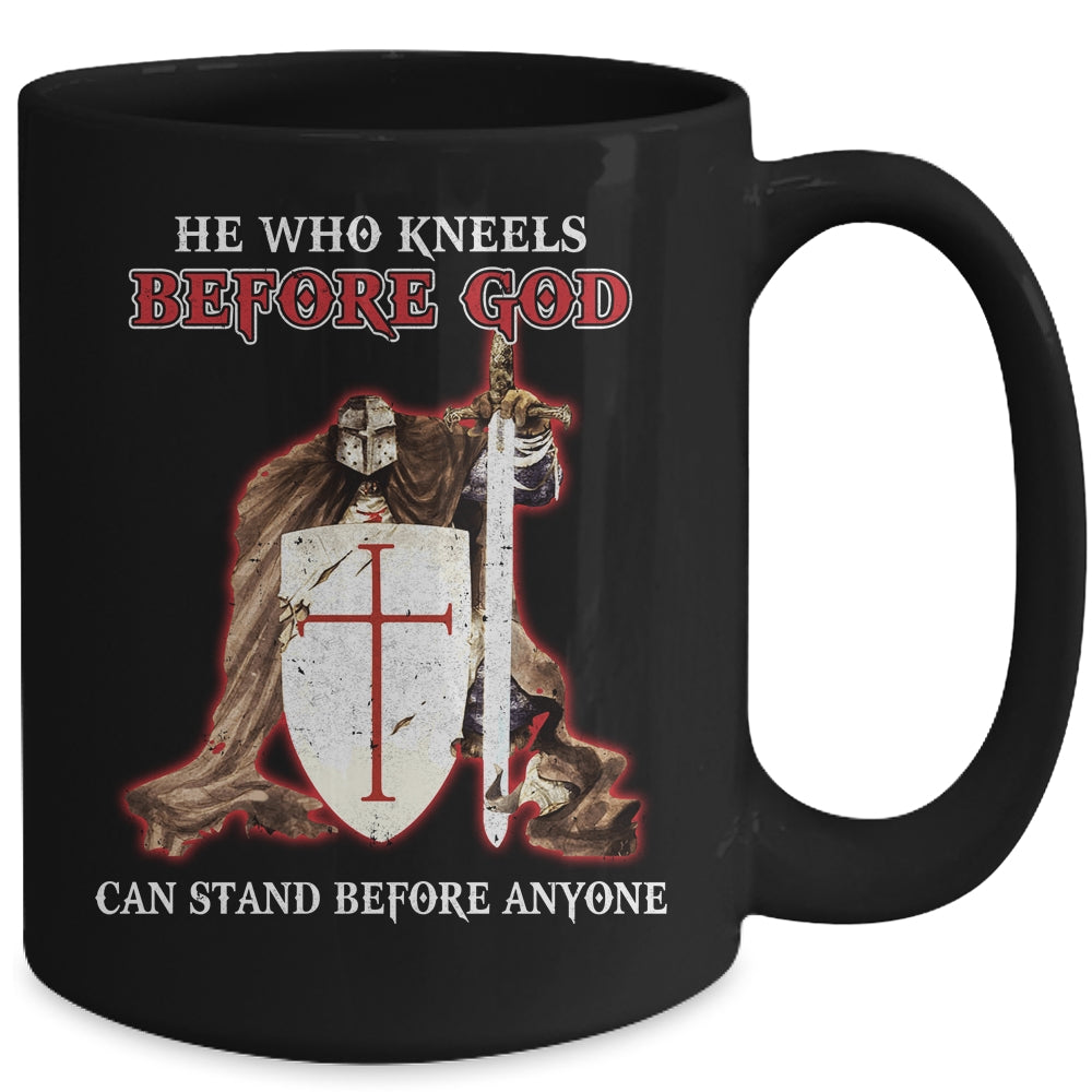 Knight Templars He Who Kneels Before GOD Can Stand Anyone Mug Coffee Mug | Teecentury.com
