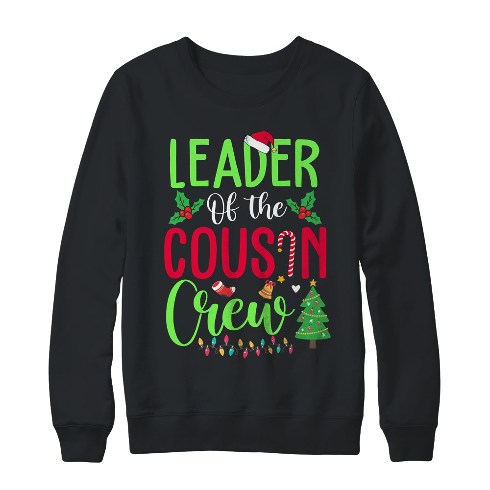 Leader Of The Cousin Crew Funny Christmas Family Gifts T-Shirt & Sweatshirt | Teecentury.com