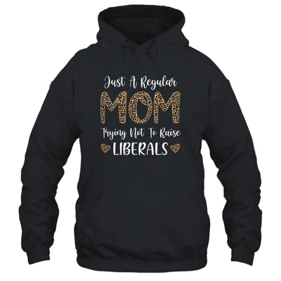 Leopard Mom Just A Regular Mom Trying Not To Raise Liberals T-Shirt & Tank Top | Teecentury.com