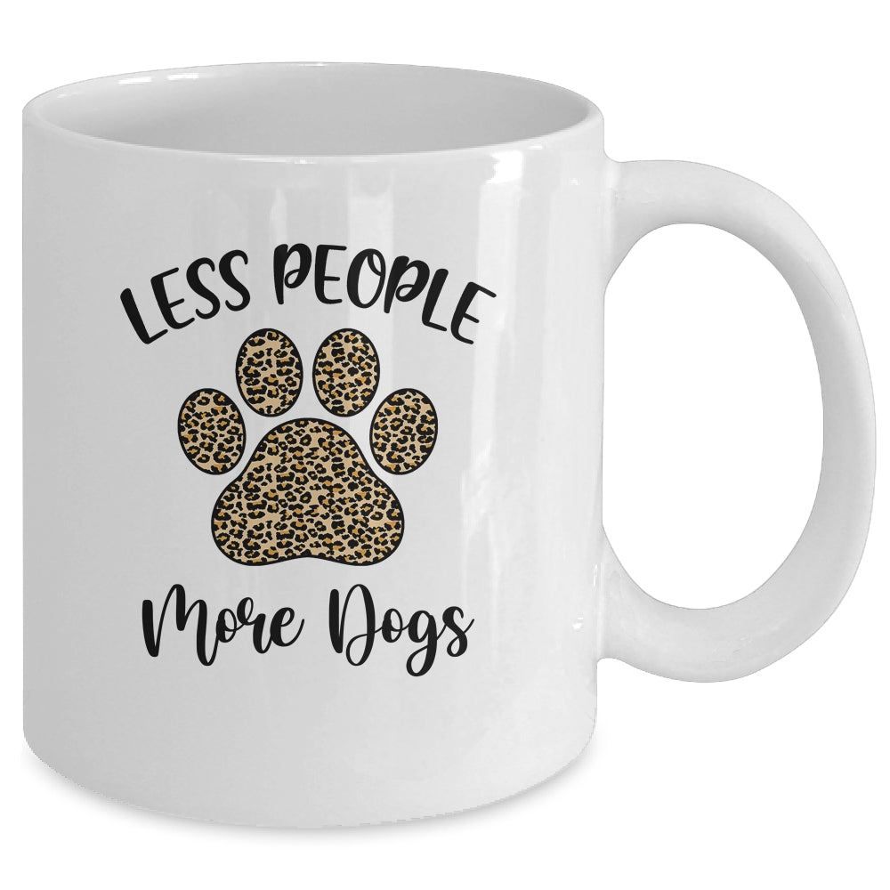 Less People More Dogs Funny Leopard Dog Mom Lover Paw Mug Coffee Mug | Teecentury.com