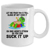 Let Me Pour You A Tall Glass Of Get Over It Turtle Mug Coffee Mug | Teecentury.com