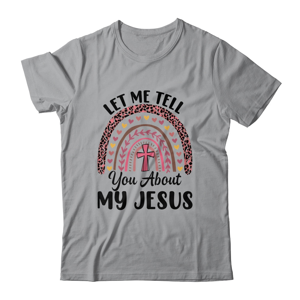 Let Me Tell You About My Jesus God Bible Christian Women Shirt & Hoodie | teecentury