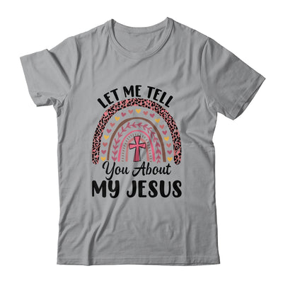 Let Me Tell You About My Jesus God Bible Christian Women Shirt & Hoodie | teecentury