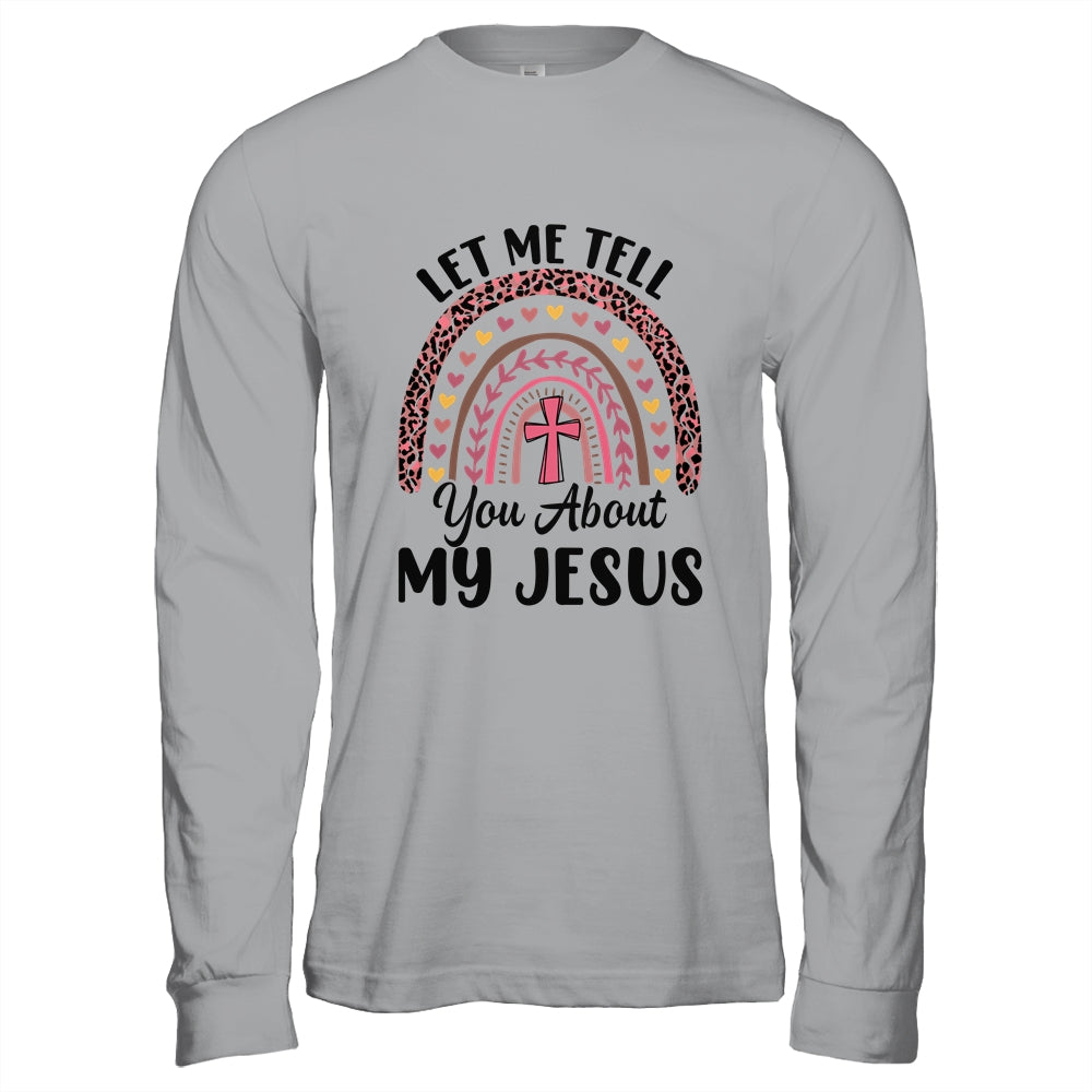 Let Me Tell You About My Jesus God Bible Christian Women Shirt & Hoodie | teecentury