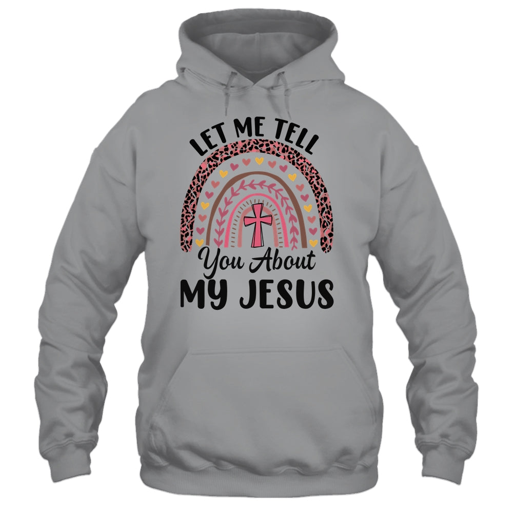 Let Me Tell You About My Jesus God Bible Christian Women Shirt & Hoodie | teecentury