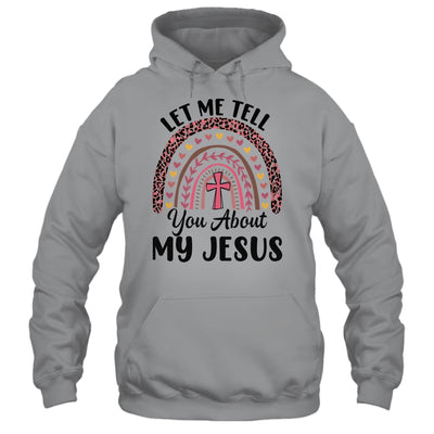Let Me Tell You About My Jesus God Bible Christian Women Shirt & Hoodie | teecentury