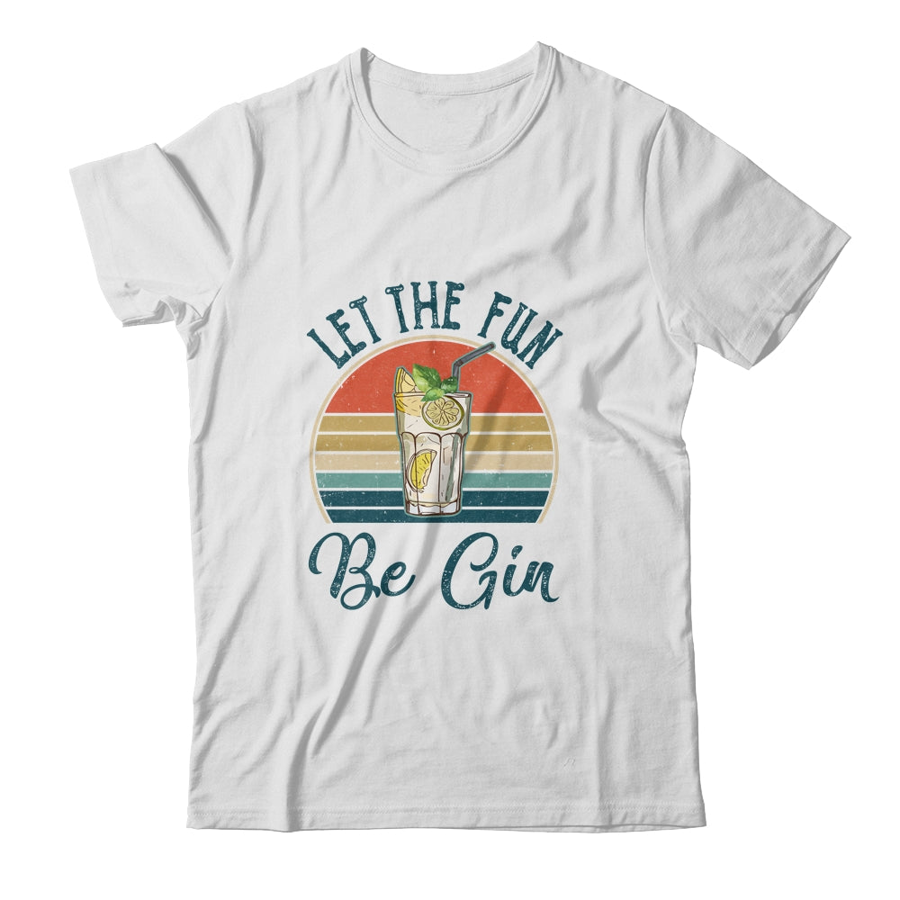 Let The Fun Be Gin Tonic Love Drinking Alcohol Party T-Shirt & Tank Top | Teecentury.com