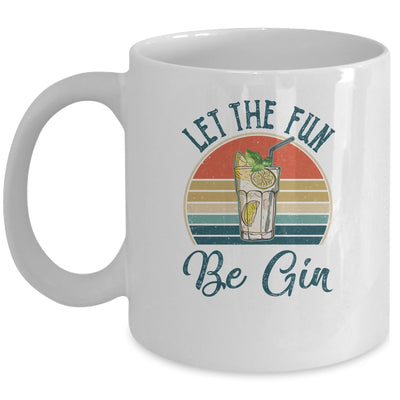 Let The Fun Be Gin Tonic Love Drinking Alcohol Party Mug Coffee Mug | Teecentury.com