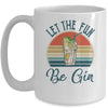 Let The Fun Be Gin Tonic Love Drinking Alcohol Party Mug Coffee Mug | Teecentury.com