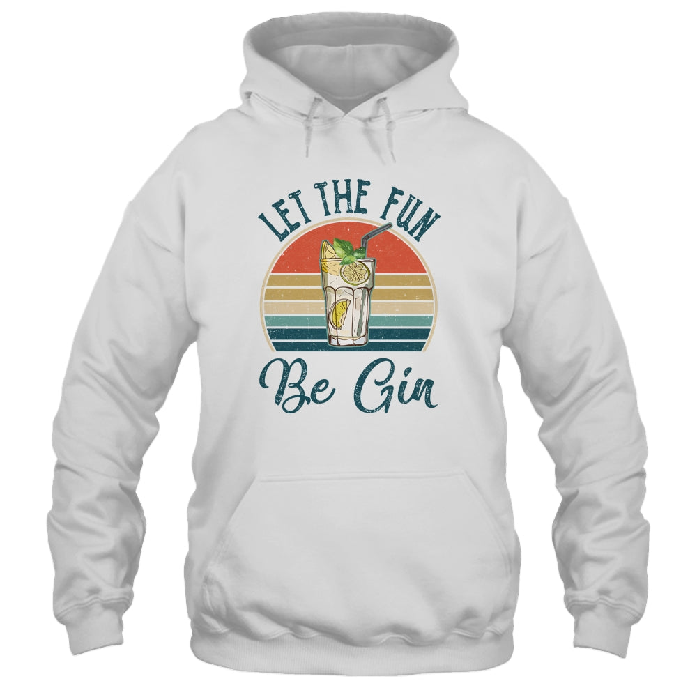 Let The Fun Be Gin Tonic Love Drinking Alcohol Party T-Shirt & Tank Top | Teecentury.com