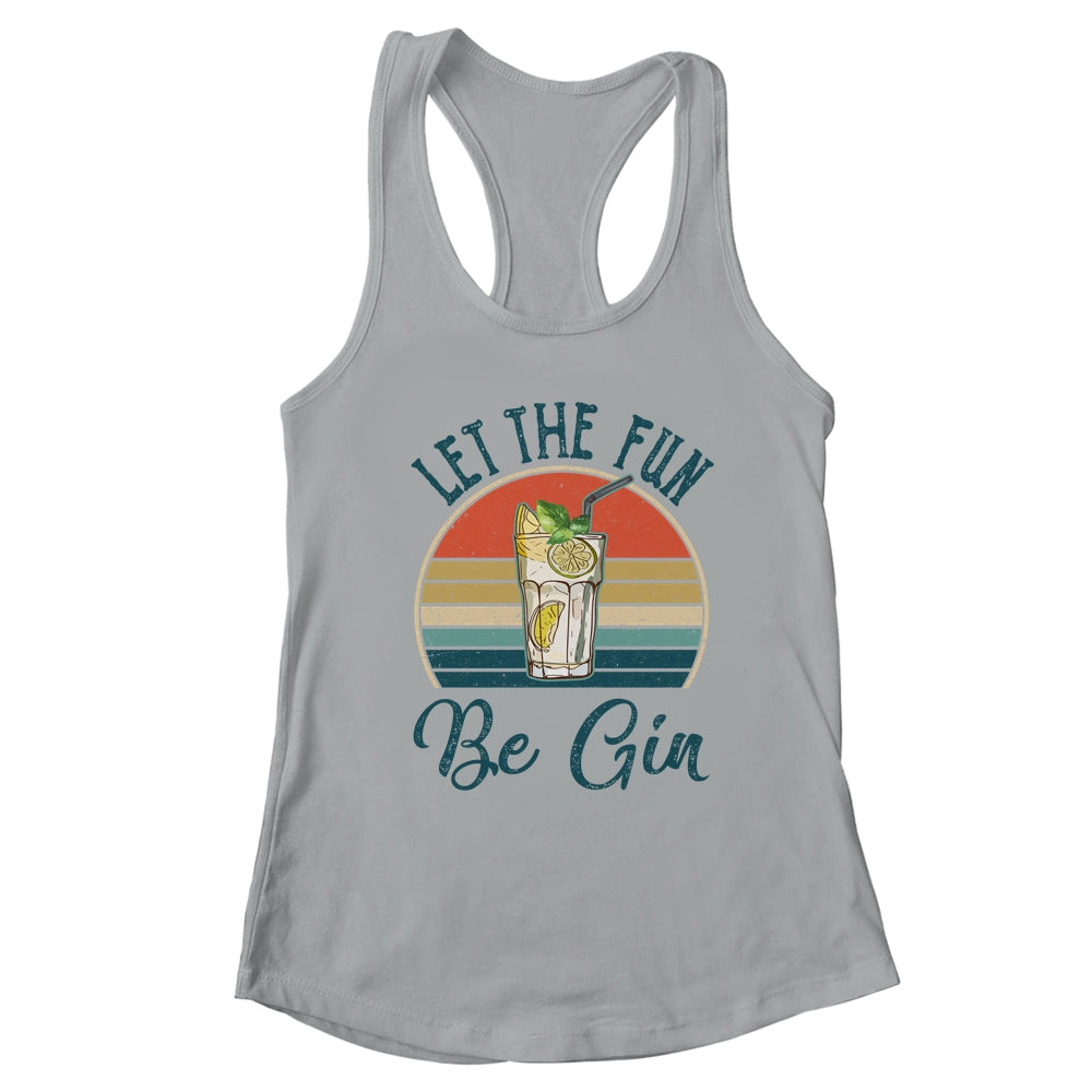 Let The Fun Be Gin Tonic Love Drinking Alcohol Party T-Shirt & Tank Top | Teecentury.com