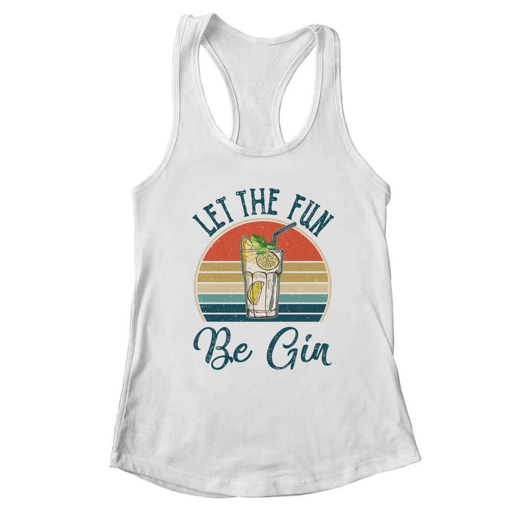 Let The Fun Be Gin Tonic Love Drinking Alcohol Party T-Shirt & Tank Top | Teecentury.com
