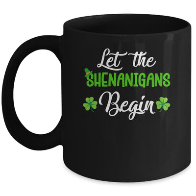 Let The Shenanigans Begin Happy St Patricks Day Shamrock Mug | teecentury