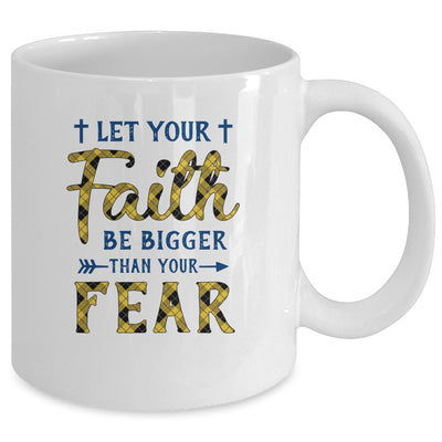 Let Your Faith Be Bigger Than Your Fear Christian Mug Coffee Mug | Teecentury.com