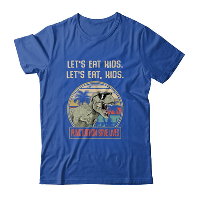 Let's Eat Kids Punctuation Saves Lives Dinosaur Teacher T-Shirt & Hoodie | Teecentury.com