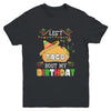 Let's Taco 'bout My Birthday Cinco De Mayo Tacos Youth Youth Shirt | Teecentury.com