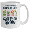 Lets Root For Each Other And Watch Each Other Grow Mug Coffee Mug | Teecentury.com