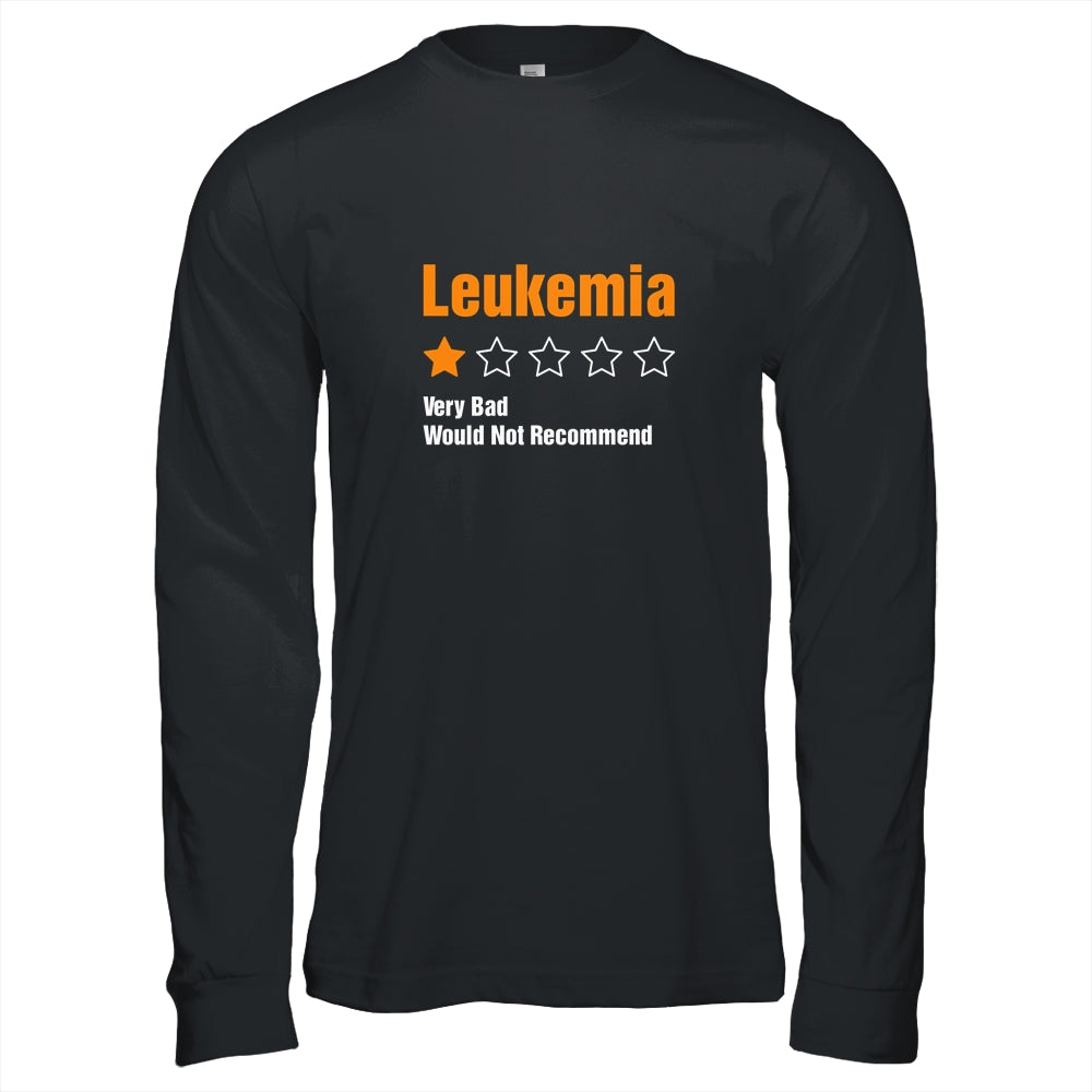 Leukemia Awareness Very Bad Would Not Recommend T-Shirt & Hoodie | Teecentury.com