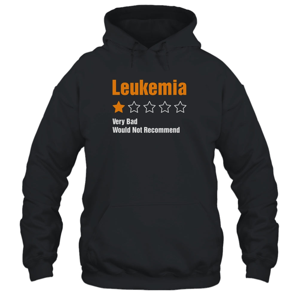Leukemia Awareness Very Bad Would Not Recommend T-Shirt & Hoodie | Teecentury.com