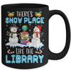 Librarian Theres Snow Place Like The Library Christmas Mug | teecentury