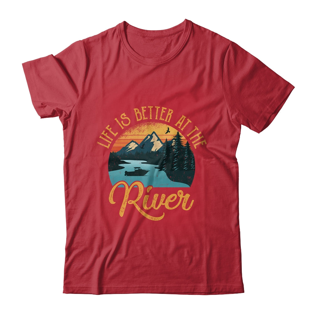 Life Is Better At The River For A River Camping Camper T-Shirt & Tank Top | Teecentury.com