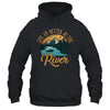 Life Is Better At The River For A River Camping Camper T-Shirt & Tank Top | Teecentury.com